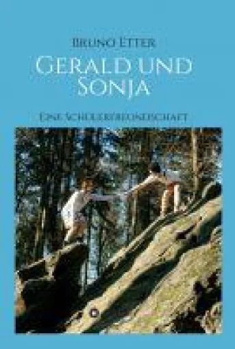 Bild: Gerald und Sonja - ein packender Roman über eine inspirierende Schülerfreundschaft