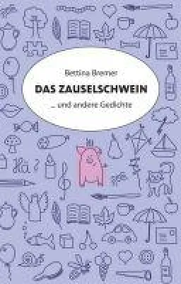 Das Zauselschwein … ... und andere Gedichte Bild: Das Zauselschwein … ... und andere Gedichte