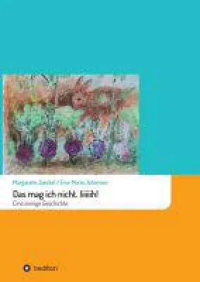 Das mag ich nicht. Iiiiiih! - pragmatische und unterhaltsame Erziehungshilfe Bild: Das mag ich nicht. Iiiiiih! - pragmatische und unterhaltsame Erziehungshilfe