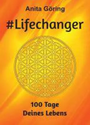 Bild: #Lifechanger - Lernen Sie Ihre Ziele in einer 100-tägigen Reise besser kennen!