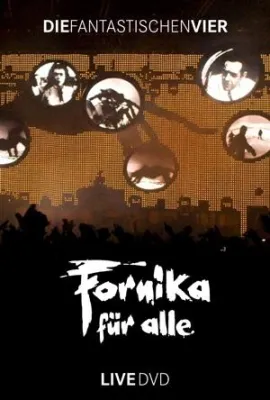 Die Fantastischen Vier "Fornika für alle" LIVE auf DVD Bild: Die Fantastischen Vier "Fornika für alle" LIVE auf DVD