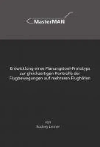 Entwicklung eines Planungstool-Prototyps zur gleichzeitigen Kontrolle der Flugbewegungen auf Flughäfen Bild: Entwicklung eines Planungstool-Prototyps zur gleichzeitigen Kontrolle der Flugbewegungen auf Flughäfen
