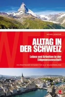 Bild: Ein brandneuer Ratgeber für alle Auswanderer in die Schweiz