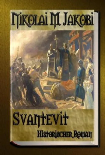 Svantevit - historischer Roman Bild: Svantevit - historischer Roman