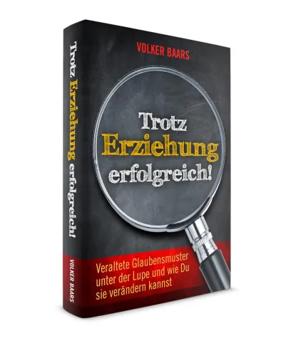 Neues Buch: Trotz Erziehung erfolgreich Bild: Neues Buch: Trotz Erziehung erfolgreich
