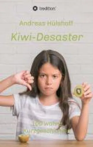 Bild: Kiwi-Desaster - 100 wahre Kurzgeschichten