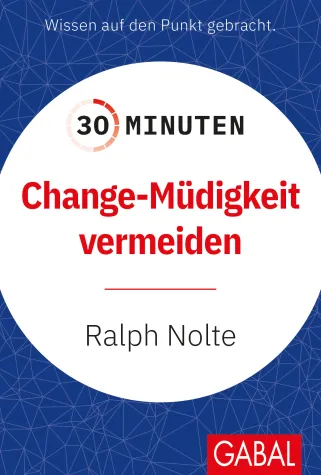 Neuerscheinung: „Change-Müdigkeit vermeiden“ Bild: Neuerscheinung: „Change-Müdigkeit vermeiden“