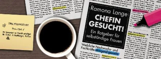 Bild: Ramona Lange, CHEFIN GESUCHT. Ein Ratgeber für selbständige Frauen