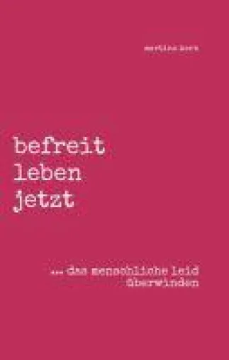 Bild: befreit leben jetzt ... das menschliche leid überwinden - Philosophischer Ratgeber zum Leben