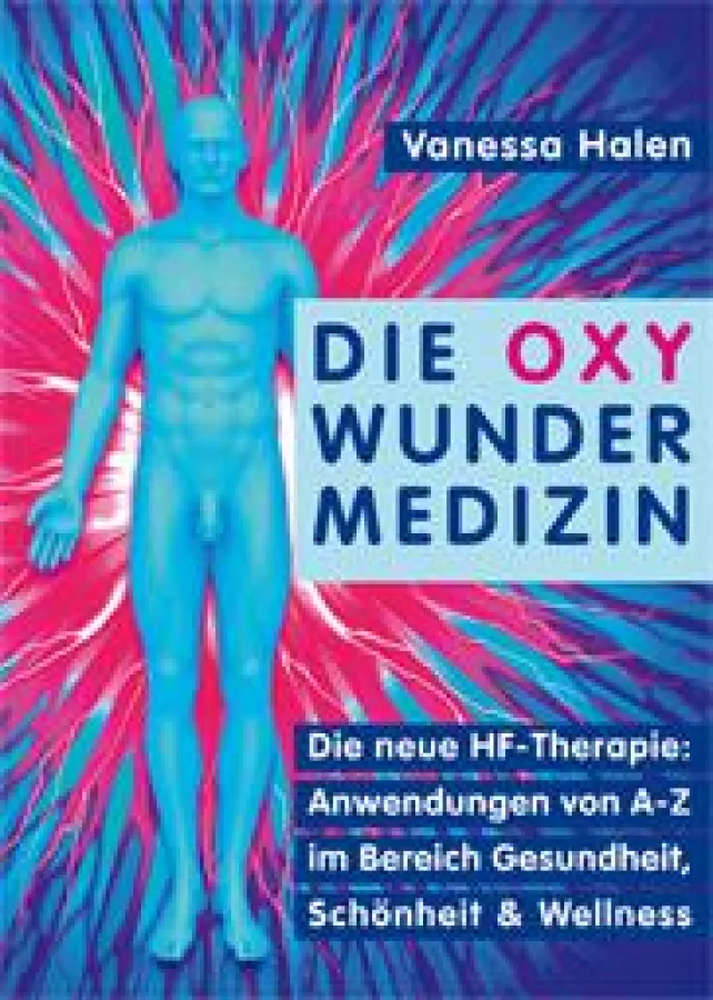 Die OXY WUNDER MEDIZIN – Anwendungen von A-Z in Gesundheit, Schönheit und Wellness
