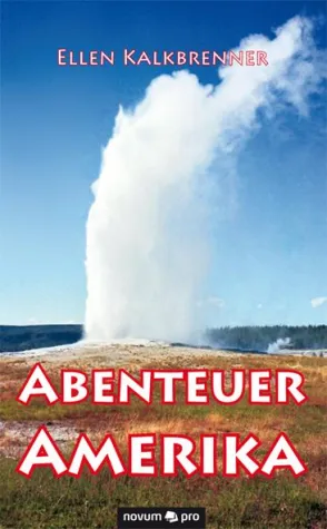 Bild: „Abenteuer Amerika“ - Neuerscheinung im novum publishing Verlag