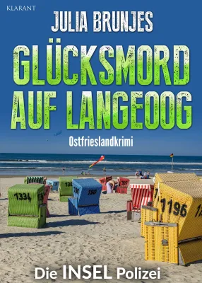 Bild: Ostfrieslandkrimi "Glücksmord auf Langeoog" von Julia Brunjes im Klarant Verlag