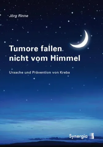 Bild: Heilung und Prävention von Krebs - Tumore fallen nicht vom Himmel - neues Buch von Jörg Rinne (HP)