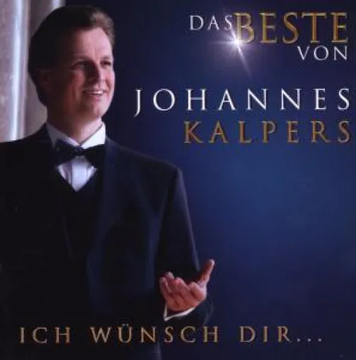 Johannes Kalpers - Das Beste von Johannes Kalpers - Ich wünsch dir Bild: Johannes Kalpers - Das Beste von Johannes Kalpers - Ich wünsch dir