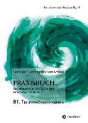 Bild: Praxisbuch Systematisch-Integrative Psychosynthese: III. Teilpersönlichkeiten
