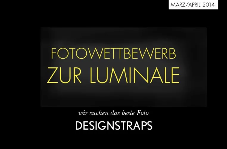 DESIGNSTRAPS startet Fotowettbewerb zur Luminale 2014 Bild: DESIGNSTRAPS startet Fotowettbewerb zur Luminale 2014