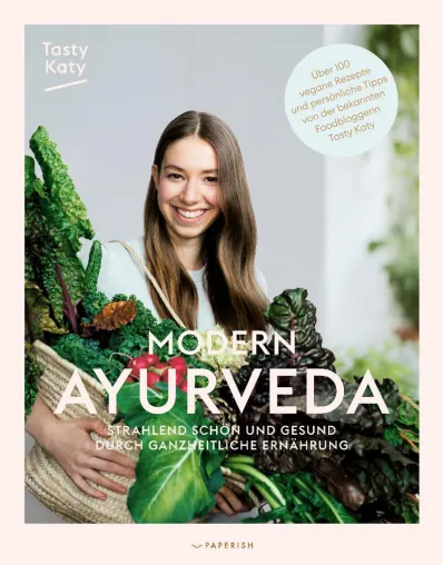 Bild: MODERN AYURVEDA - das neue Kochbuch von Tasty Katy