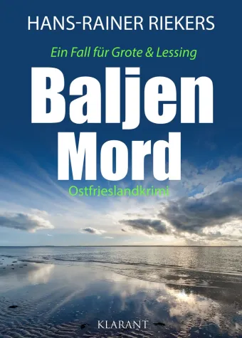 Bild: Neuerscheinung: Ostfrieslandkrimi "Baljenmord" von Hans-Rainer Riekers im Klarant Verlag