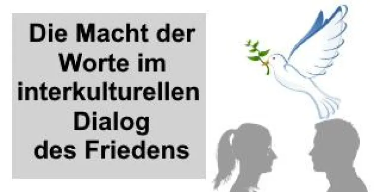Die Macht der Worte im interkulturellen Dialog des Friedens Bild: Die Macht der Worte im interkulturellen Dialog des Friedens