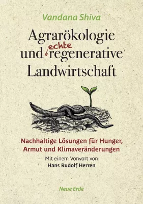 Neues Buch von Vandana Shiva zu Agrarökologie: Echte Lösungen für Hunger, Armut und Klima Bild: Neues Buch von Vandana Shiva zu Agrarökologie: Echte Lösungen für Hunger, Armut und Klima