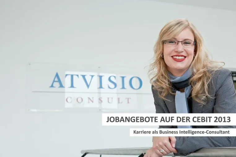 ATVISIO bietet Jobs und Karrierechancen für Business Intelligence-Consultants auf der CeBIT 2013 Bild: ATVISIO bietet Jobs und Karrierechancen für Business Intelligence-Consultants auf der CeBIT 2013