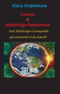 Corona & zukünftige Pandemien - Gesellschaftskritisches Buch Bild: Corona & zukünftige Pandemien - Gesellschaftskritisches Buch