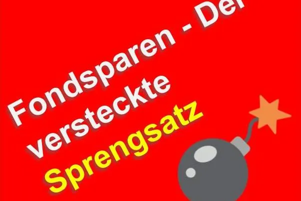 Bild: Fondssparen: Ein unkalkulierbarer Sprengsatz für den eigenen Kapitalstock?