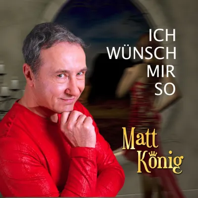 Bild: Ich wünsch mir so - der neue Song von Matt König 