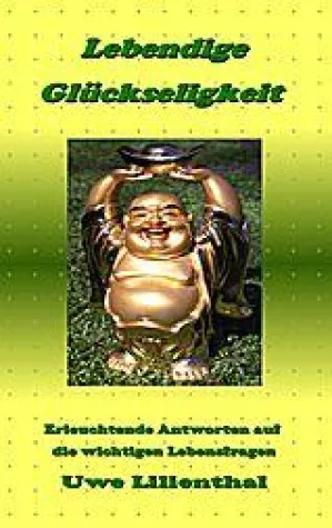 Der einfache Weg zur „Lebendige Glückseligkeit“ Bild: Der einfache Weg zur „Lebendige Glückseligkeit“