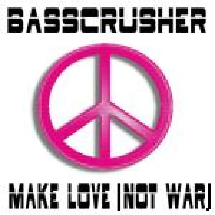 Basscrusher - Make Love (Not War) (Cover/Abdruck honorarfrei)