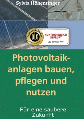 Bild: Photovoltaikanlagen bauen, pflegen und nützen! - Ratgeber zur Photovoltaikreinigung
