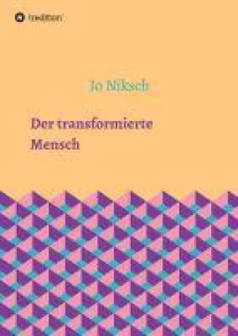 Bild: Der transformierte Mensch - Über die Neuentdeckung des Lebens