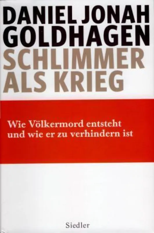 Daniel Jonah Goldhagen: »Schlimmer als Krieg«, Siedler Verlag München 2009