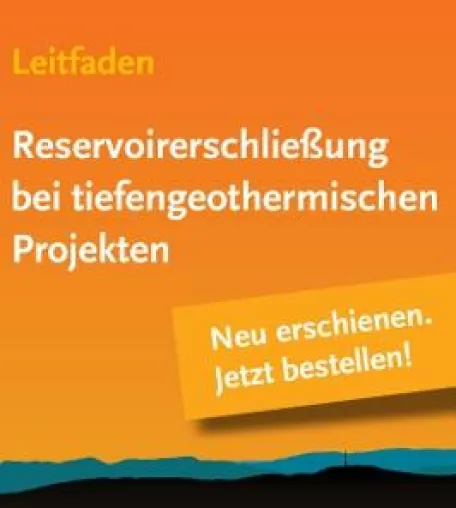 Neuerscheinung: Leitfaden "Reservoirerschließung bei tiefengeothermischen Projekten" Bild: Neuerscheinung: Leitfaden "Reservoirerschließung bei tiefengeothermischen Projekten"