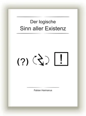 Bild: Neu erschienen "Der logische Sinn aller Existenz"