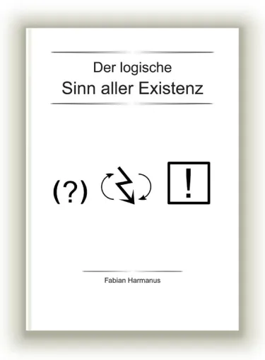 Bild: Neu erschienen "Der logische Sinn aller Existenz"