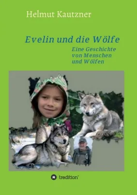 Bild: Evelin und die Wölfe - Eine Geschichte von Menschen und Wölfen