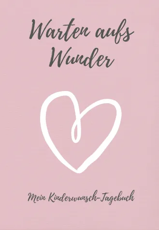 Warten aufs Wunder: Das Kinderwunsch-Tagebuch für das Projekt „Baby“ Bild: Warten aufs Wunder: Das Kinderwunsch-Tagebuch für das Projekt „Baby“