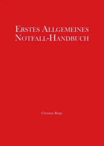 Erstes Allgemeines Notfall-Handbuch - Wertvolle Infos zum Notfall-Management Bild: Erstes Allgemeines Notfall-Handbuch - Wertvolle Infos zum Notfall-Management