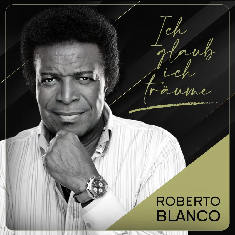 Single Roberto Blanco: Ich glaub ich träume (© Roberto Blanco)