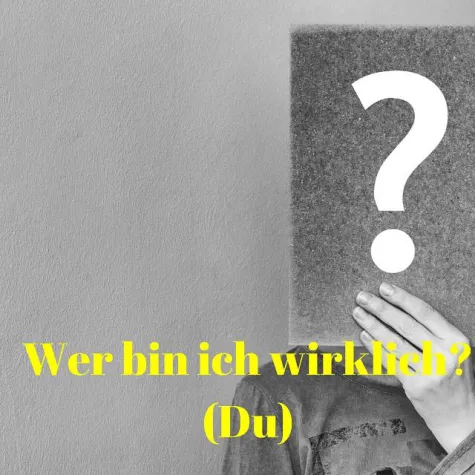 Bild: Wer bin ich wirklich? (Du)