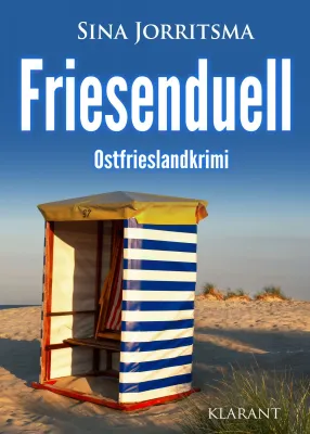 Bild: Neuerscheinung: Ostfrieslandkrimi "Friesenduell" von Sina Jorritsma im Klarant Verlag