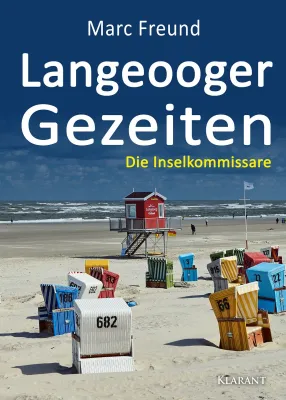 Bild: Neuerscheinung: Ostfrieslandkrimi "Langeooger Gezeiten" von Marc Freund im Klarant Verlag