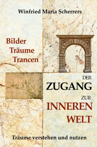 Bilder, Träume, Trancen - Der Zugang zur inneren Welt - Psychotherapeutischer Ratgeber Bild: Bilder, Träume, Trancen - Der Zugang zur inneren Welt - Psychotherapeutischer Ratgeber