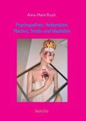 Bild: Psychopathen, Hedonisten, Machos, Snobs und Idealisten - anregende Gedichte