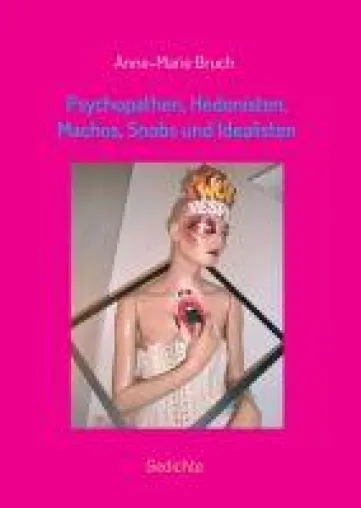 Bild: Psychopathen, Hedonisten, Machos, Snobs und Idealisten - anregende Gedichte