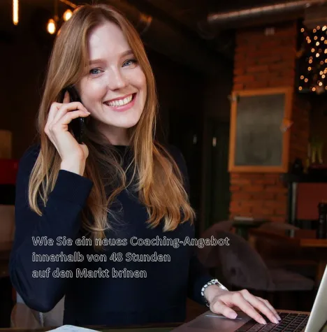 Ein neues Coaching-Angebot innerhalb von 48 Stunden launchen Bild: Ein neues Coaching-Angebot innerhalb von 48 Stunden launchen
