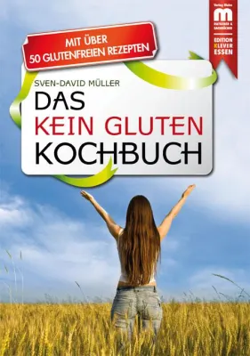 Bild: Gesund und lecker essen bei Zöliakie: Das Kein Gluten Kochbuch von Sven-David Müller