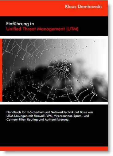 Buch-Premiere: Einführung in Unified Threat Management (UTM) Bild: Buch-Premiere: Einführung in Unified Threat Management (UTM)