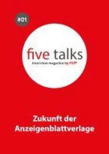 HUP startet Interview-Magazin-Reihe FIVE TALKS zu aktuellen Branchenthemen aus der Medienwelt Bild: HUP startet Interview-Magazin-Reihe FIVE TALKS zu aktuellen Branchenthemen aus der Medienwelt
